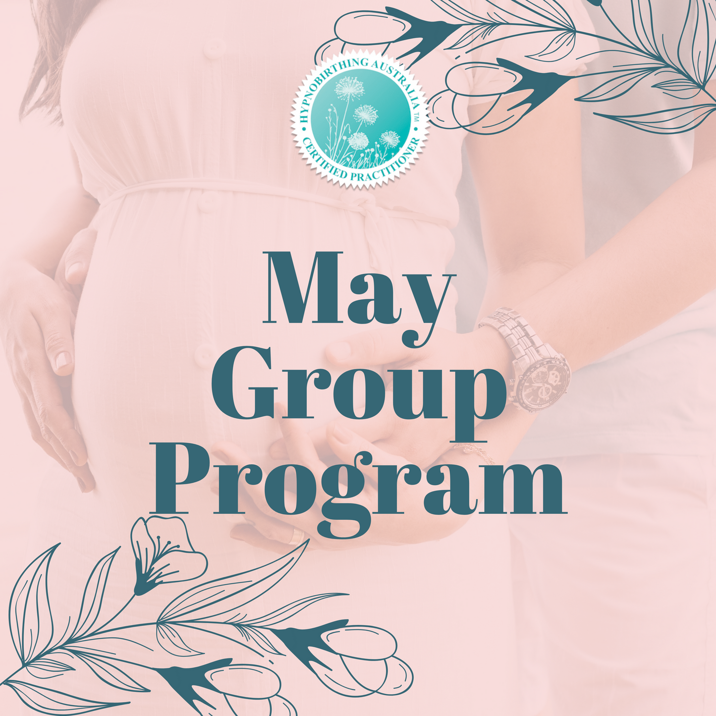 Hypnobirthing Australia™ Positive Birth Group Course- May 2023